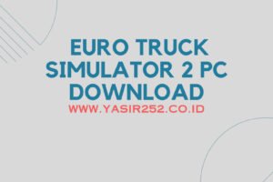 Unduh Game Euro Truck Simulator 2 Versi Terbaru